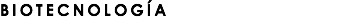 BIOTECNOLOGÍA